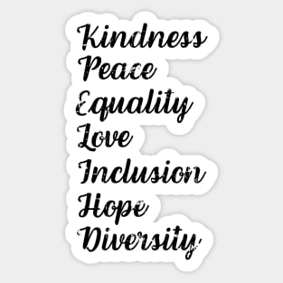 Kindness Peace Equality Love Inclusion Hope Diversity Human Rights Sticker